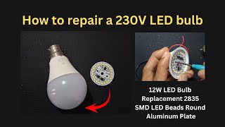 How to repair a 230V LED bulb with 12W 2835 SMD LED Beads [upl. by Colley]