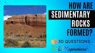 How are Sedimentary Rocks Formed  3D Questions From STEAMspirations by Mr Lara [upl. by Retep]