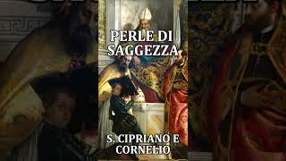 SANTI CIPRIANO E CORNELIO  PERLE DI SAGGEZZA  SETTEMBRE 16 [upl. by Nuawaj]