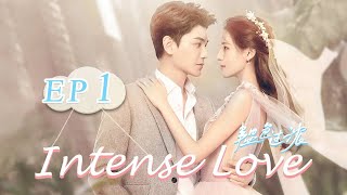 【ENG SUB】Intense Love EP1——Cast Zhang Yuxi  Ding Yuxi【MangoTV English】 [upl. by Scotti546]