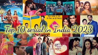 Top 10 hit Indian serials 2023  most Popular Indian TV shows  top 10 hit serials of star plus 2023 [upl. by Iccir]