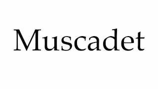 How to Pronounce Muscadet [upl. by Darcie]