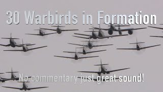 THIRTY restored WWII Warbirds in Formation  incredible audio [upl. by Nodal]