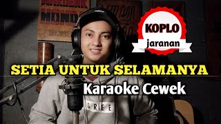 Setia untuk selamanya  karaoke tanpa vokal cewek dangdut koplo [upl. by Yk99]