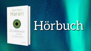 Harari  21 Lektionen 1 Hörbuch deutsch komplett [upl. by Devondra]