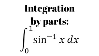 The definite integral of arcsinx between 0 and 1 using parts [upl. by Dowzall]