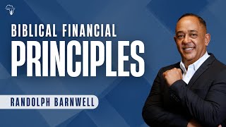 Biblical Financial Principals  PT2  Randolph Barnwell [upl. by Ahseyd892]