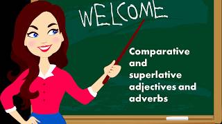 COMPARATIVES AND SUPERLATIVES WITH ADJECTIVES AND ADVERBS [upl. by Eanil977]