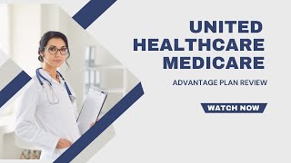 2023 UnitedHealthcare Medicare Advantage Plan Review [upl. by Stevens314]