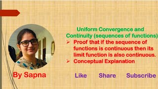 Uniform Convergence and Continuity for sequence of function and its limit function  by Sapna [upl. by Graeme340]