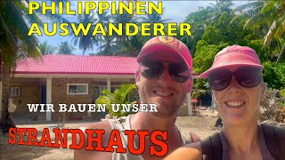 Philippinen Auswanderer  Hausbau am Strand  Goodbye Deutschland  Asien 🇵🇭 Sibuyan auswandern V2 [upl. by Eibbed]