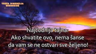 Najčudnija tajna Ako shvatite ovo nema šanse da vam se ne ostvari sve željeno [upl. by Dalis]