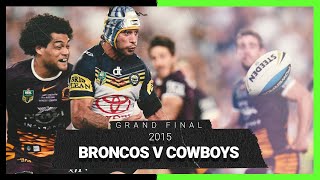 Broncos v Cowboys  Grand Final 2015  Full Match Replay  NRL [upl. by Yemrots]