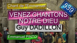 VENEZ CHANTONS NOTRE DIEU  Chant de lEmmanuel  N°0953  A 509  Guy DADILLON  N°539 [upl. by Aleakim]