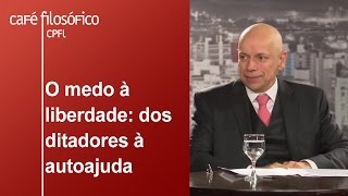 O medo à liberdade dos ditadores à autoajuda  Leandro Karnal [upl. by Levitt]