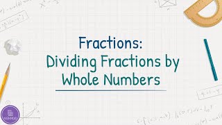 Dividing Fractions by Whole Numbers [upl. by Annirak]