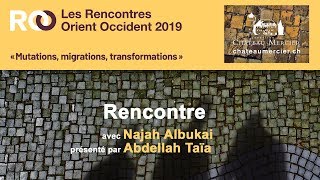 Rencontres Orient Occident 2019  Rencontre avec Najah Albukai présenté par Abdellah Taïa [upl. by Renruojos]