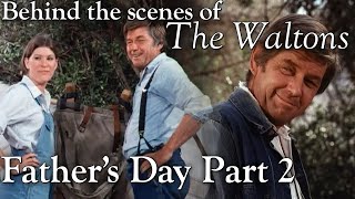 The Waltons  Fathers Day Part 2  Behind the Scenes with Judy Norton [upl. by Hortense]