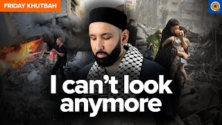 What If I Can’t Look Anymore  Khutbah by Dr Omar Suleiman [upl. by Sinaj]