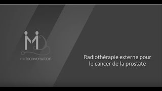 Radiotherapie externe pour le cancer de la prostate [upl. by Martella711]