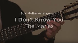 I Dont Know You by The Marías  Solo guitar arrangement  cover [upl. by Etnahc]