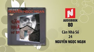 Nguyễn Ngọc Ngạn Truyện Ma  Căn Nhà Số 24 Audio Book 80 [upl. by Nalyt516]