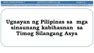 AralPan7 MATATAG Week 8 Ugnayan ng Pilipinas sa mga sinaunang kabihasnan sa Timog Silangang Asya [upl. by Esch454]