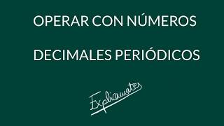 Operar con números decimales periódicos [upl. by Alverta]