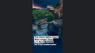 The Giant Spine Lizard Was Larger Than a T Rex amp Hunted Its Prey Underwater [upl. by Tocci]