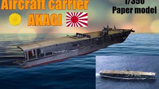 1350 Aircraft Carrier AKAGI paper model full build [upl. by Solohcin]