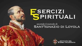 Esercizi Spirituali secondo il metodo di santIgnazio di Loyola [upl. by Aicittel]