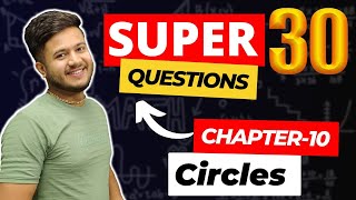 Circles Class 10 Super 30 Questions Session 202324  Most Imp Questions [upl. by Politi137]