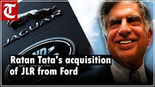 How Ratan Tata acquired Jaguar Land Rover from Ford after latter spurned offer to buy Tata Motors [upl. by Derinna]