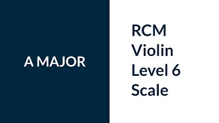 RCM Violin Level 6 A Major Scale [upl. by Isbella]