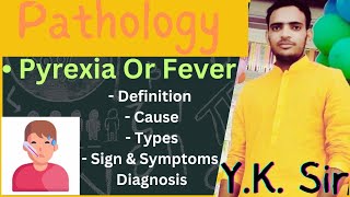 Pyrexia or Fever in Hindi  Definition  Types  Cause  Types  Sign  Diagnosis  YK Sir [upl. by Lesirg50]