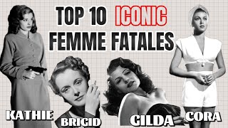 🔥 The Top 10 ICONIC Femme Fatales in Classic Films 🔥 [upl. by Adalheid]