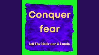 Conquer Fear [upl. by Nakeber975]