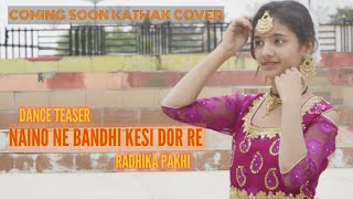 Naino Ne Bandhi Kesi Dor Re  Kathak Dance Teaser  RADHIKA PAKHI [upl. by Nosnarb560]