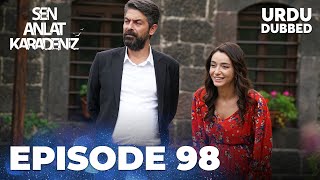 Sen Anlat Karadeniz I Urdu Dubbed  Episode 98 [upl. by Adelind681]