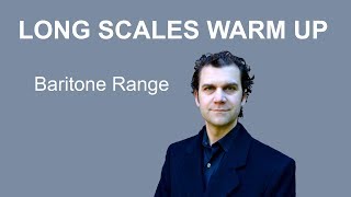 Baritone Warm Up  Long Scales Full Range [upl. by Luapsemaj]