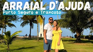 ARRAIAL dAJUDA TRANCOSO e PORTO SEGURO  Roteiro de 3 Dias [upl. by Anelle]