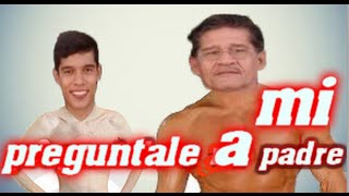 PREGUNTALE A MI PADRE I JORJAIS [upl. by Martel701]