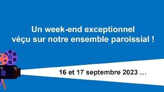 Un week end exceptionnel les 16 et 17 septembre 2023 véçu sur notre ensemble paroissial [upl. by Aleiram]