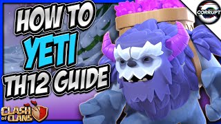 How to Use the Yeti at TH12  TH12 Yeti Breakdown Guide  Clash of Clans [upl. by Jemie960]