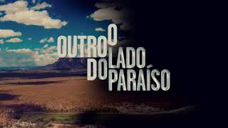 O outro lado do paraíso  Tema de abertura da novela [upl. by Renae]