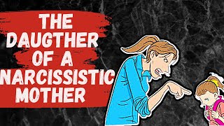 How Narcissistic Mothers Treat Their Daughters [upl. by Akemit]