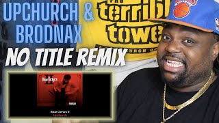 Didnt Wanna DO This But I Had TOO  Upchurch amp Brodnax  No Title REMIX  Reaction Video  YouTube Music [upl. by Bartholomeo88]