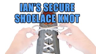 Ians Secure Shoelace Knot tutorial – Professor Shoelace [upl. by Eidob]