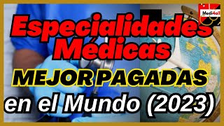 Especialidades Medicas Mejor Pagadas 2023 USA Mexico Colombia Ecuador Argentina España [upl. by Ulrike]