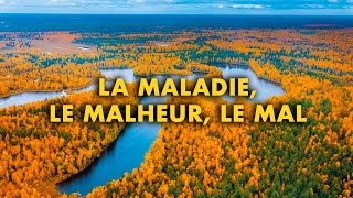 La maladie le malheur le mal [upl. by Ingar929]